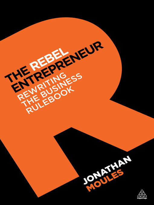 Title details for The Rebel Entrepreneur by Jonathan Moules - Available